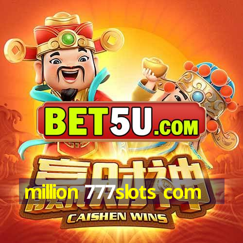 million 777slots com